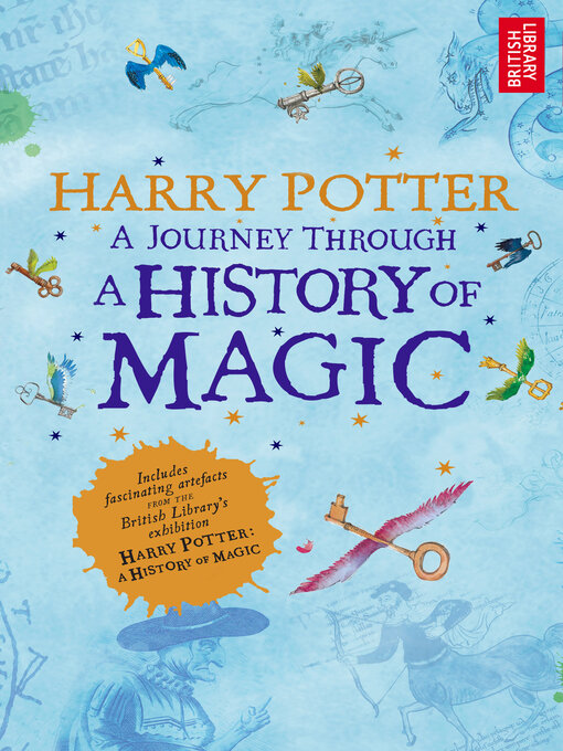 British Library创作的Harry Potter: A Journey Through a History of Magic作品的详细信息 - 可供借阅